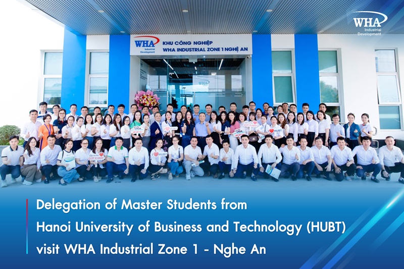 Delegation of Master Students from Hanoi University of Business and Technology (HUBT) Visit WHA Industrial Zone 1 - Nghe An