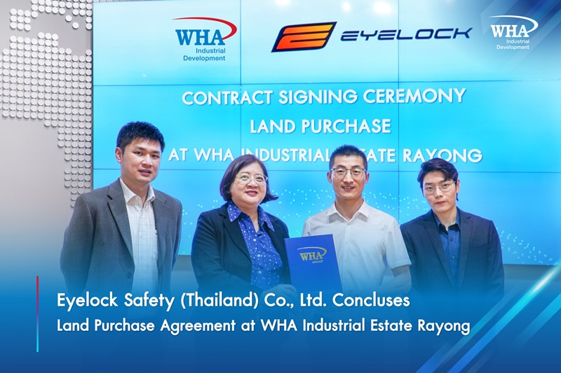 Eyelock Safety (Thailand) Co., Ltd. Concluses Land Purchase Agreement at WHA Industrial Estate Rayong