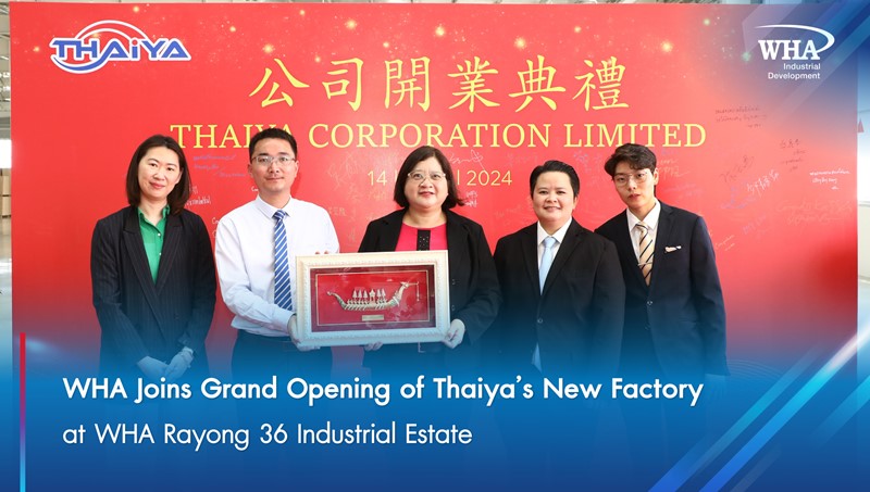 WHA Joins Grand Opening of Thaiya New Factory at WHA Rayong 36 Industrial Estate
