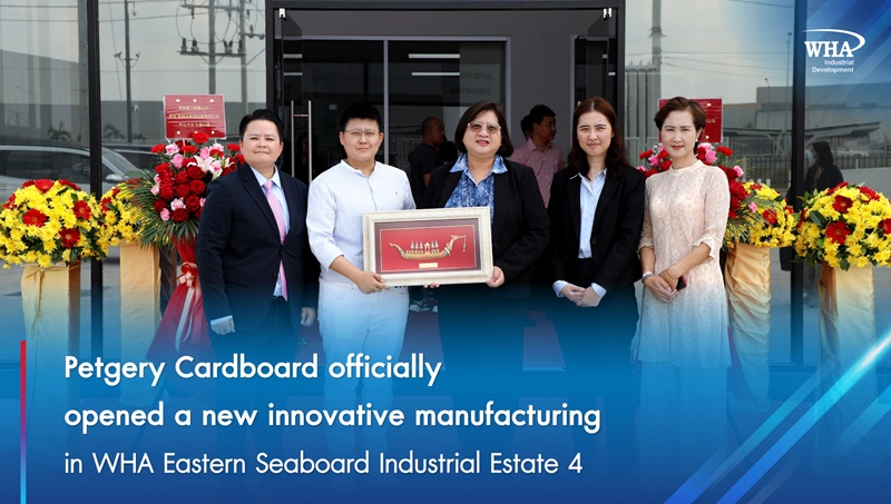 Petgery Cardboard officially opened a new innovative manufacturing.  in WHA Eastern Seaboard Industrial Estate 4