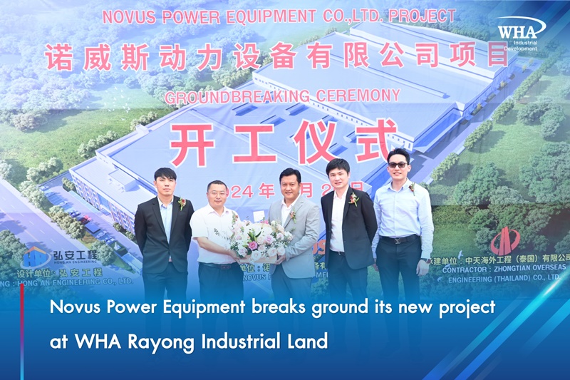 Novus Power Equipment breaks ground its new project  at WHA Rayong Industrial Land