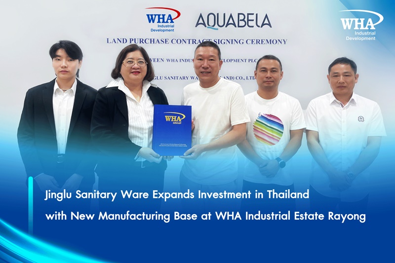 Jinglu Sanitary Ware Expands Investment in Thailand with New Manufacturing Base at WHA Industrial Estate Rayong