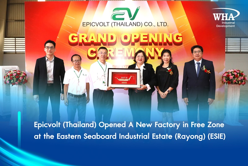 Epicvolt (Thailand) Opened A New Factory in Free Zone at the Eastern Seaboard Industrial Estate (Rayong) (ESIE)